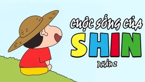 Cuộc Sống Của Shin (Phần 2) Lồng Tiếng